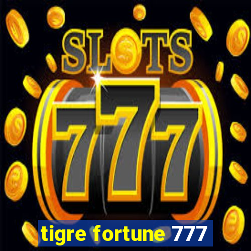 tigre fortune 777